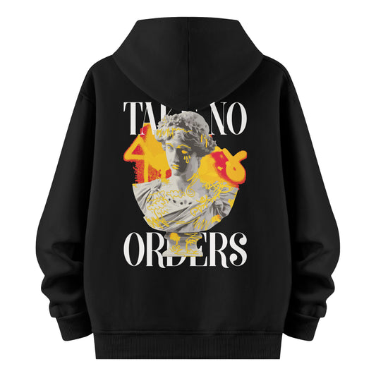 Take No Orders - Hoodie