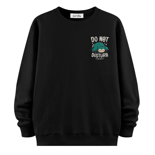 Do Not Disturb - Sweatshirt