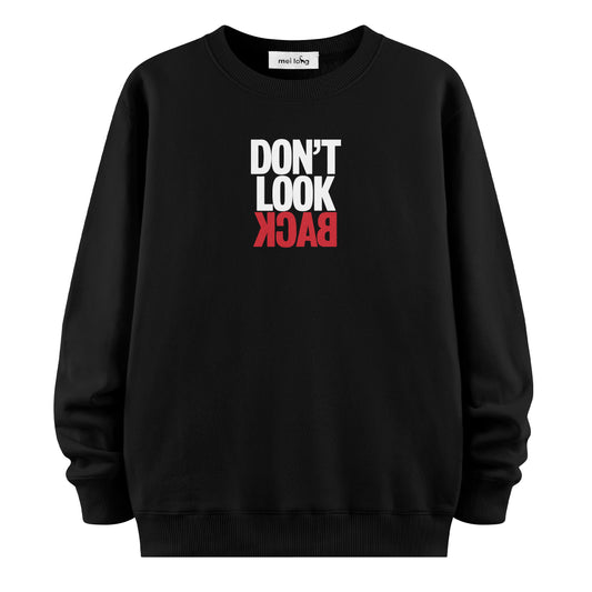 Don't Look Back - Sweatshirt