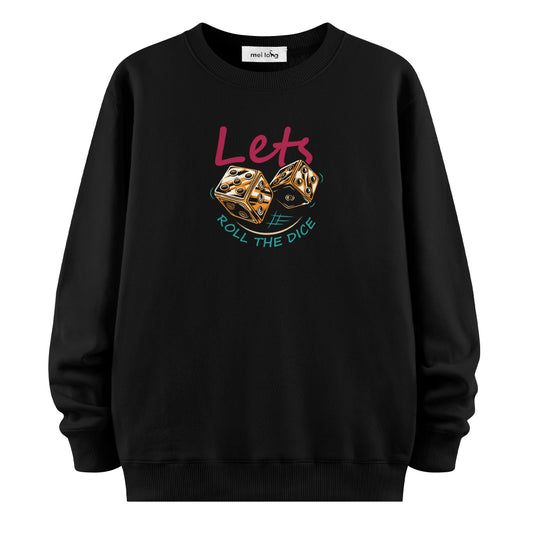 Let's Roll The Dice - Sweatshirt