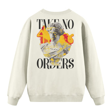 Take No Orders - Oversize Sweatshirt