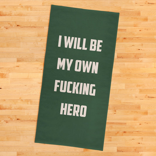I Will Be My Own Fucking Hero / Yeşil Spor Havlusu