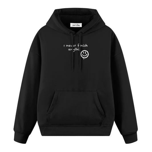I Never Finish Anythi - Oversize Hoodie