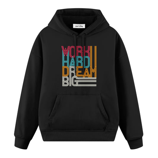 Work Hard Dream Big - Oversize Hoodie