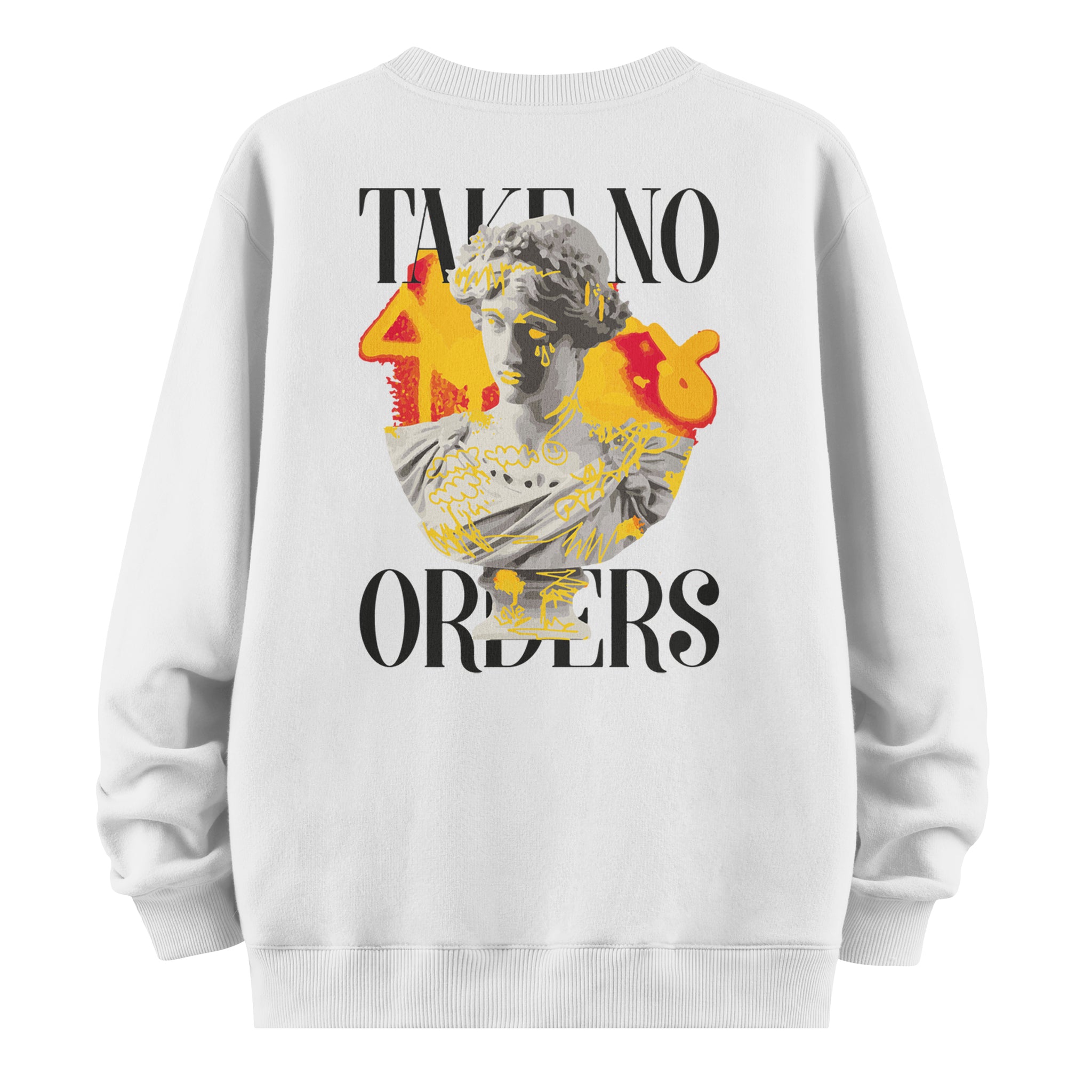 Take No Orders - Sweatshirt