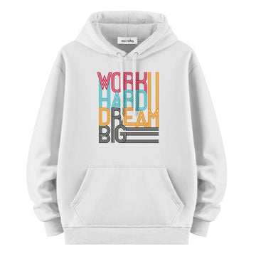 Work Hard Dream Big  - Hoodie