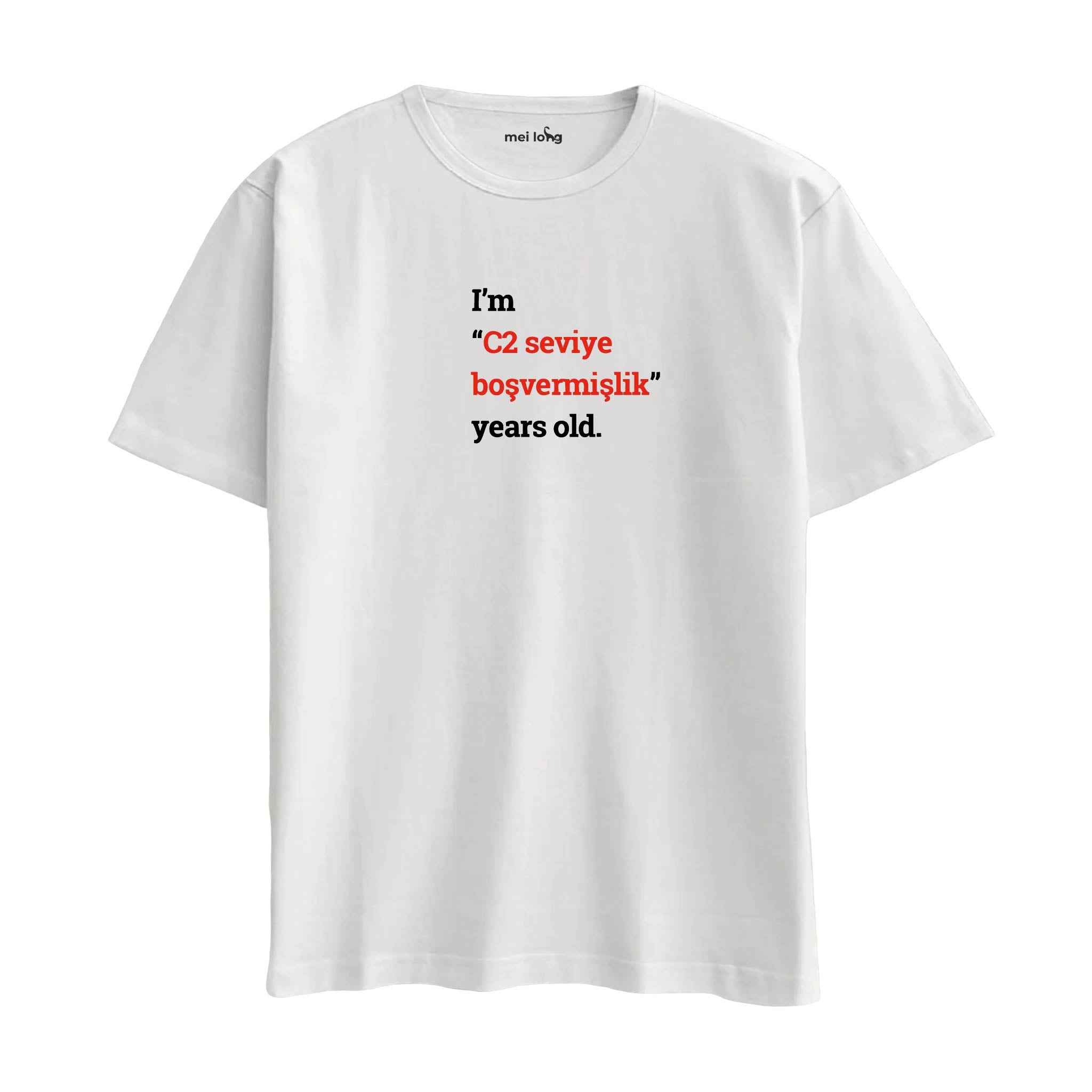 I'm C2 Seviye Boşvermişlik Years Old  Oversize T-Shirt