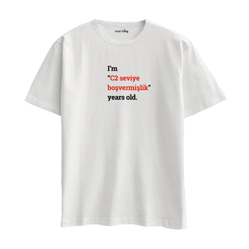 I'm C2 Seviye Boşvermişlik Years Old  Oversize T-Shirt