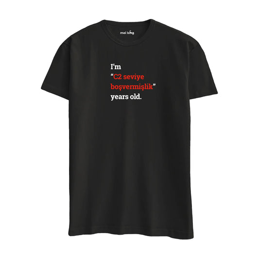 I'm C2 Seviye Boşvermişlik Years Old.-  Regular T-Shirt