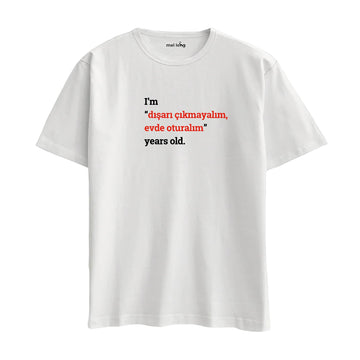 I'm Dışarı Çıkmayalım Evde Oturalım Years Old. -  Oversize T-Shirt