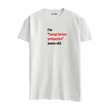 I'm Hangi Birine Yetişeyim Years Old. -  Regular T-Shirt