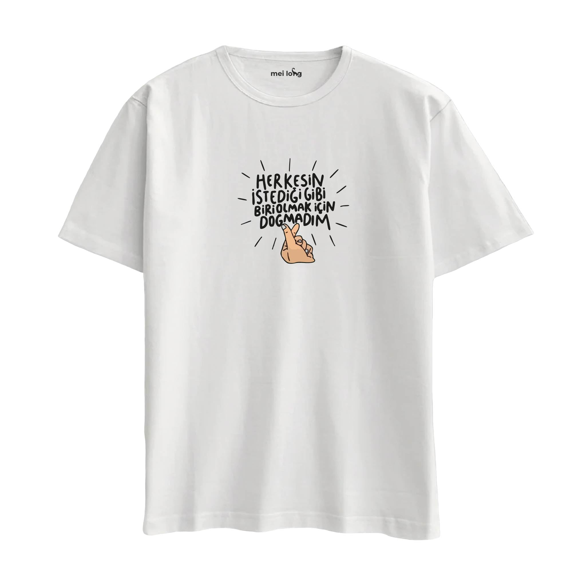 Herkesin İstediği Gibi Biri Olmak İçin Doğmadım -  Oversize T-Shirt